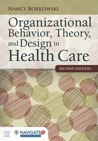 bokomslag Organizational Behavior, Theory, And Design In Health Care