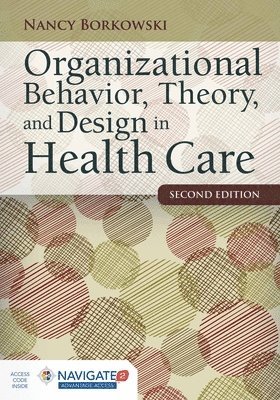 Organizational Behavior, Theory, And Design In Health Care 1