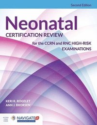 bokomslag Neonatal Certification Review for the CCRN and RNC High-Risk Examinations