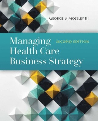 Managing Health Care Business Strategy 1