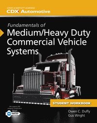 bokomslag Fundamentals Of Medium/Heavy Duty Commercial Vehicle Systems Student Workbook