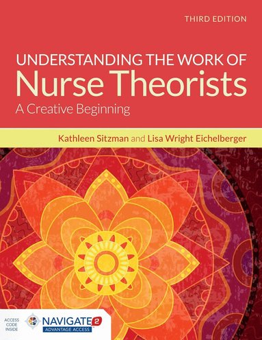 Kathleen Sitzman, Lisa Wright Eichelberger - Understanding the Work of Nurse Theorists with Navigate Advantage Access, Häftad