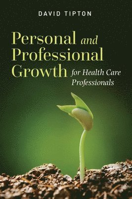 Personal and Professional Growth for Health Care Professionals 1