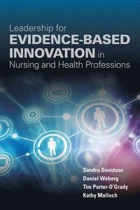 bokomslag Leadership For Evidence-Based Innovation In Nursing And Health Professions