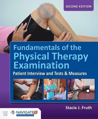 Fundamentals of the Physical Therapy Examination: Patient Interview and Tests & Measures 1