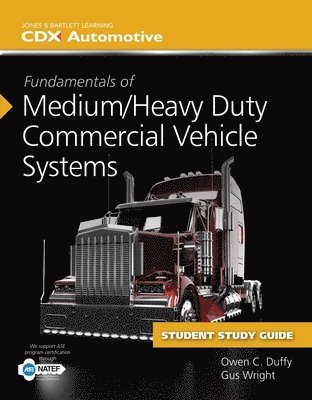 bokomslag Fundamentals of Medium/Heavy Duty Commercial Vehicle Systems, Commercial Vehicle Systems Student Workbook, and 1 Year Access to MHT ONLINE