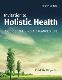 bokomslag Invitation to Holistic Health: A Guide to Living a Balanced Life