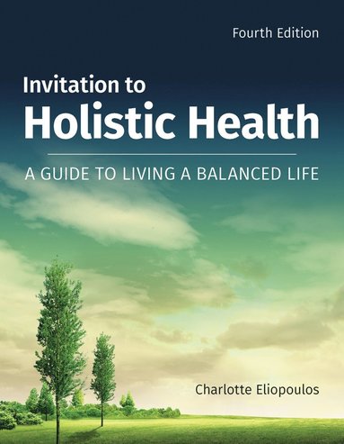 bokomslag Invitation to Holistic Health: a Guide to Living a Balanced Life