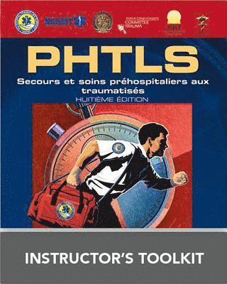 bokomslag PHTLS French: Secours Et Soins Prehospitaliers Aux Traumatise - Trousse D'instructeur