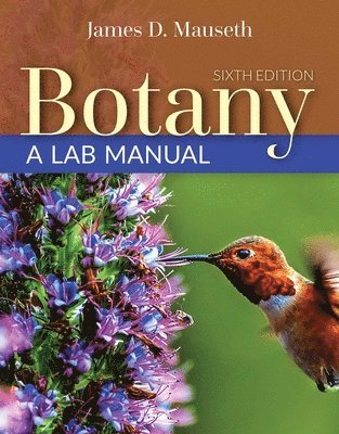 Botany, Sixth Edition AND Botany: A Lab Manual 1