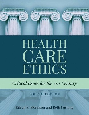 Eileen E. Morrison, Beth Furlong - Health Care Ethics, Häftad
