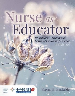 bokomslag Nurse As Educator: Principles Of Teaching And Learning For Nursing Practice