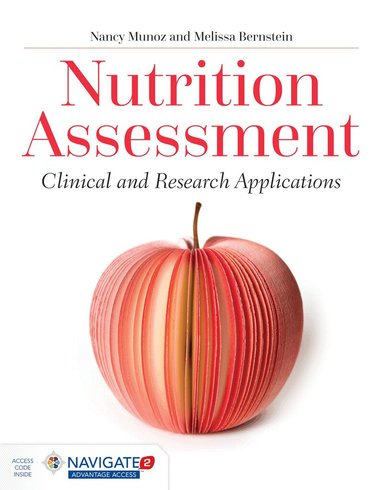 Nancy Munoz, Melissa Bernstein - Nutrition Assessment: Clinical and Research Applications, Häftad