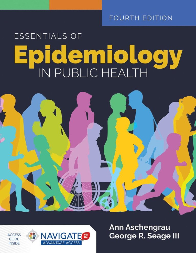 Ann Aschengrau, George R. Seage, George R Seage - Essentials of Epidemiology in Public Health, Häftad