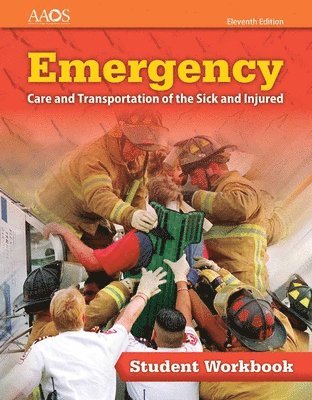 Emergency Care and Transportation of the Sick and Injured Student Workbook 1