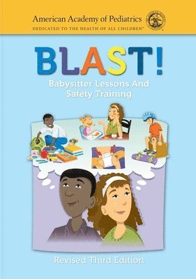 bokomslag BLAST! Babysitter Lessons And Safety Training (Revised)