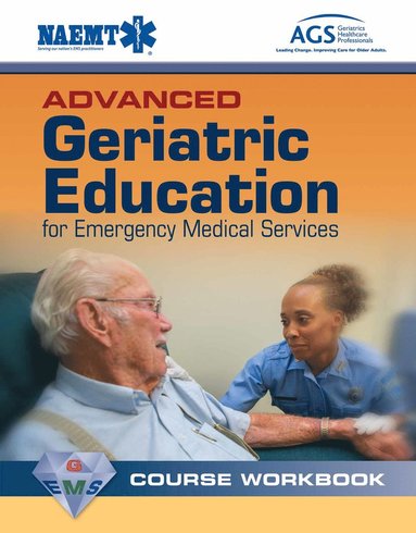 bokomslag Advanced Geriatric Education for Emergency Medical Services Course Workbook