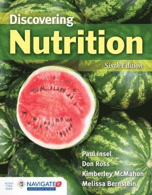 Dr. Paul Insel, Don Ross, Kimberley McMahon, Melissa Bernstein, Paul Insel - Discovering Nutrition, Häftad