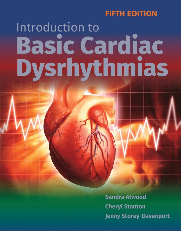 Sandra Atwood, Cheryl Stanton, Jenny Storey-Davenport, Jenny Storey Davenport - Introduction to Basic Cardiac Dysrhythmias, Häftad