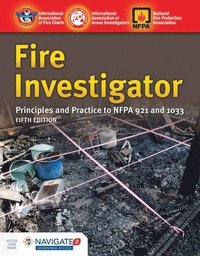 bokomslag Fire Investigator: Principles And Practice To NFPA 921 And 1033