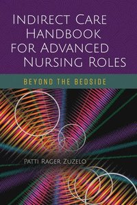 bokomslag Indirect Care Handbook for Advanced Nursing Roles