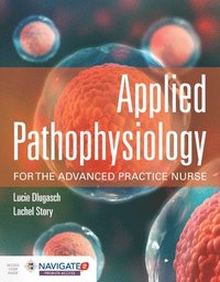 bokomslag Applied Pathophysiology For The Advanced Practice Nurse