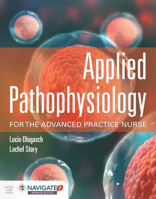 Applied Pathophysiology For The Advanced Practice Nurse 1