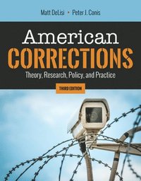 bokomslag American Corrections: Theory, Research, Policy, And Practice