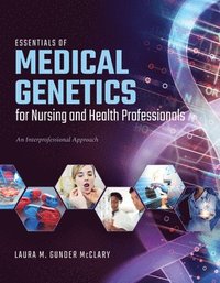 bokomslag Essentials Of Medical Genetics For Nursing And Health Professionals