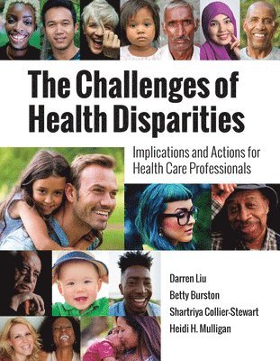 Darren Liu, Betty Burston, Shartriya C. Stewart, Heidi H. Mulligan, Shartriya C Stewart, Heidi H Mulligan - Challenges of Health Disparities, Häftad