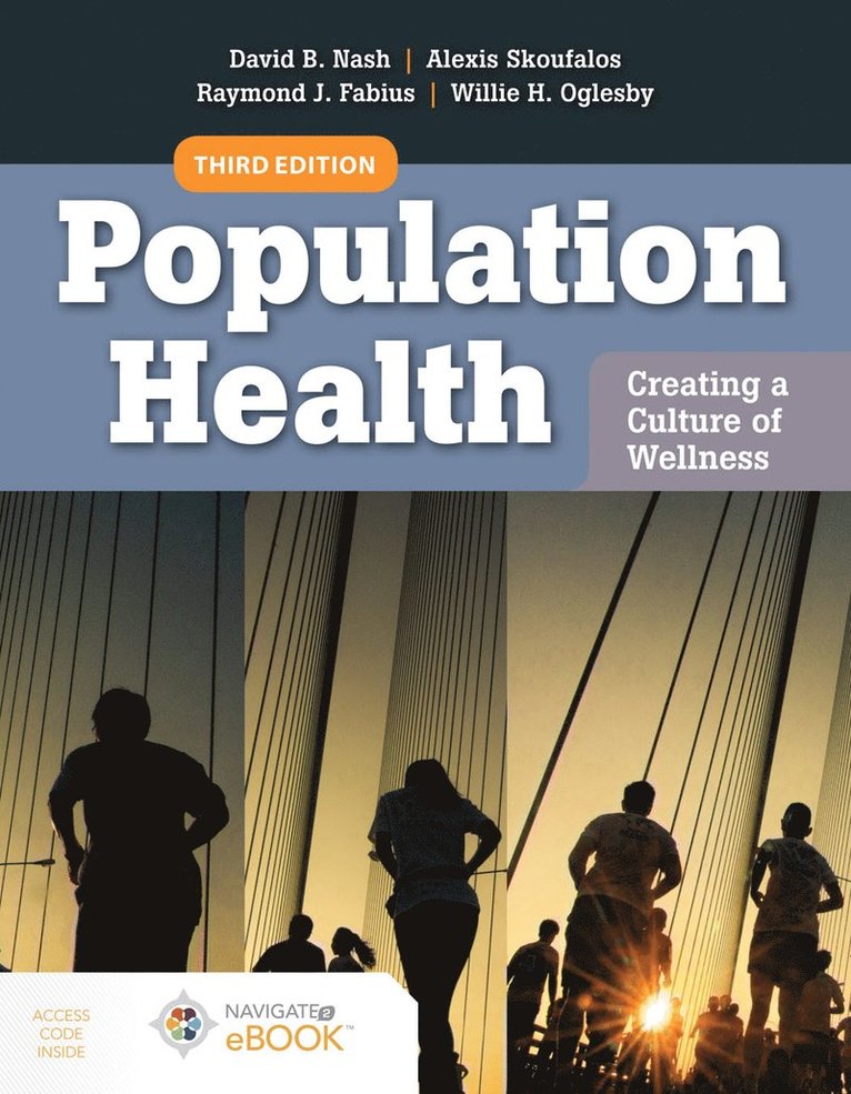 David B. Nash, Alexis Skoufalos, Raymond J. Fabius, Willie H. Oglesby, David B Nash, Raymond J Fabius, Willie H Oglesby - Population Health: Creating a Culture of Wellness, Häftad