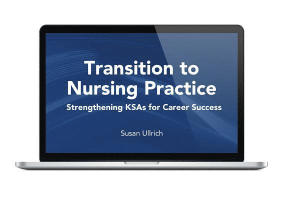 Susan Ullrich - Transition To Nursing Practice: Strengthening Ksas For Career Success, Inbunden