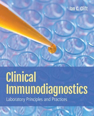 bokomslag Clinical Immunodiagnostics: Laboratory Principles and Practices