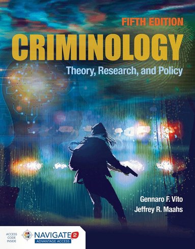 Gennaro F. Vito, Jeffrey R. Maahs - Criminology: Theory, Research, and Policy, Häftad
