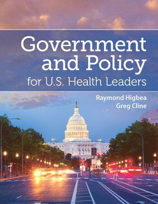 bokomslag Government and Policy for U.S. Health Leaders