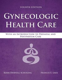 bokomslag Gynecologic Health Care: With An Introduction To Prenatal And Postpartum Care