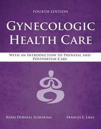 bokomslag Gynecologic Health Care: with an Introduction to Prenatal and Postpartum Care