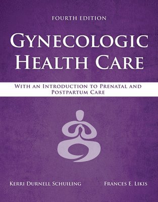 Gynecologic Health Care: With An Introduction To Prenatal And Postpartum Care 1