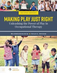 bokomslag Making Play Just Right: Unleashing the Power of Play in Occupational Therapy
