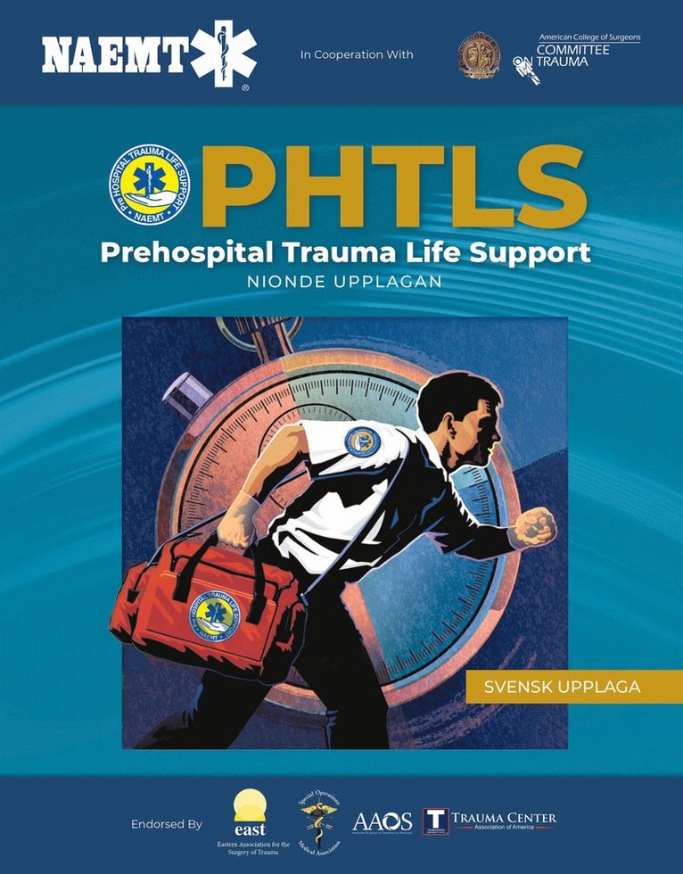 National Association of Emergency Medical Technicians (NAEMT), National Association of Emergency Medica, National Association of Emergency Medical Technicians (Naemt) - SWEDISH PHTLS 9E: PREHOSPITAL TRAUMA LIFE SUPPORT, Häftad