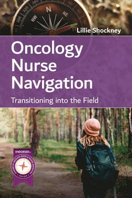 bokomslag Oncology Nurse Navigation: Transitioning Into the Field