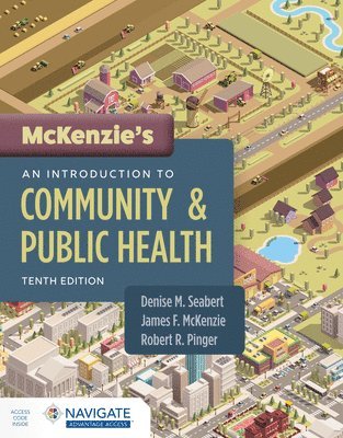 Denise Seabert, James F. McKenzie, Robert R. Pinger - McKenzie's an Introduction to Community & Public Health with Navigate Advantage Access, Häftad