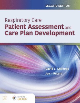 Respiratory Care: Patient Assessment and Care Plan Development 1