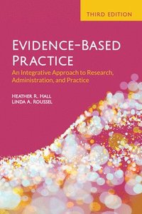 bokomslag Evidence-Based Practice: An Integrative Approach to Research, Administration, and Practice