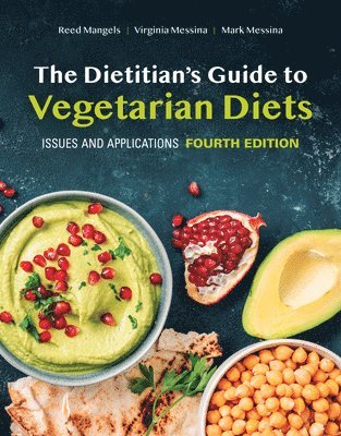 Reed Mangels, Virginia Messina, Mark Messina - Dietitian's Guide to Vegetarian Diets: Issues and Applications, Häftad