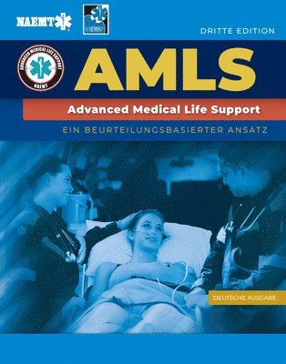 National Association of Emergency Medical Technicians (NAEMT) - GERMAN AMLS: Ein Beurteilungsbasierter Ansatz, Häftad