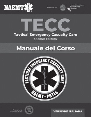 National Association of Emergency Medical Technicians (NAEMT) - Italian TECC: Tactical Emergency Casualty Care with PAC, Häftad