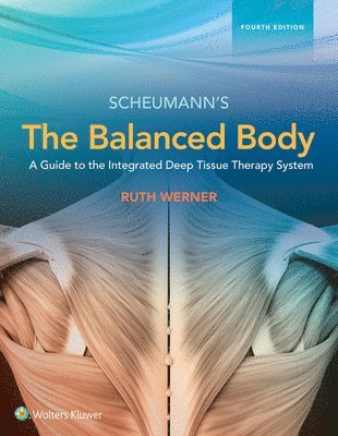 bokomslag Balanced Body: a Guide to Deep Tissue and Neuromuscular Therapy