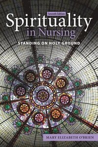 bokomslag Spirituality in Nursing: Standing on Holy Ground