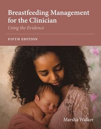bokomslag Breastfeeding Management for the Clinician: Using the Evidence